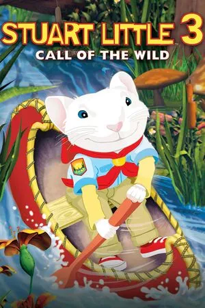Stuart Little 3: Call of the Wild 2005 Hindi Dual Audio HD Poster Download - Filmyzilla