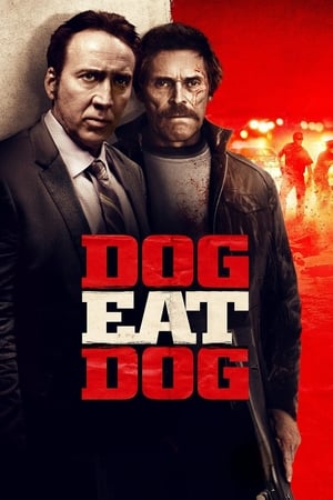 Dog Eat Dog 2016 Full Movie 300MB HD Poster Download - Filmyzilla